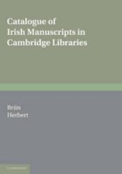 Catalogue of Irish Manuscripts in Cambridge Libraries Paperback