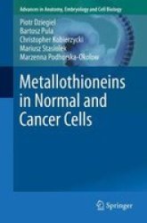 Metallothioneins In Normal And Cancer Cells 2016 Paperback 1ST Ed. 2016