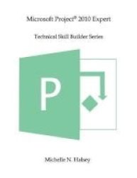 Microsoft Project 2010 Expert Paperback