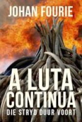 A Luta Continua - Die Stryd Duur Voort Afrikaans Paperback