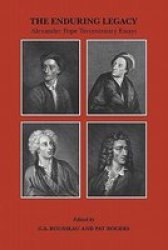 The Enduring Legacy: Alexander Pope Tercentenary Essays
