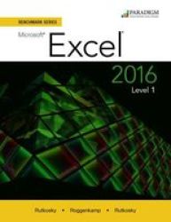 Benchmark Series: Microsoft Excel 2016 Level 1 - Text Paperback