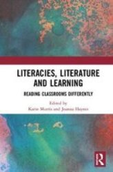 Literacies Literature And Learning - Reading Classrooms Differently Hardcover