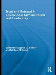 Trust And Betrayal In Educational Administration And Leadership Hardcover New