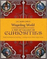 J.k. Rowling& 39 S Wizarding World - A Pop-up Gallery Of Curiosities Hardcover