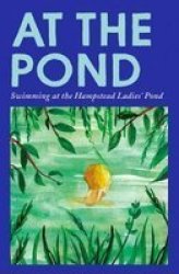 At The Pond - Swimming At The Hampstead Ladies& 39 Pond Paperback