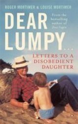 Dear Lumpy - Letters To A Disobedient Daughter Paperback
