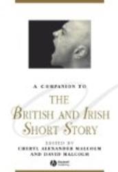 A Companion to the British and Irish Short Story Blackwell Companions to Literature and Culture