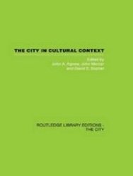 The City in Cultural Context Routledge Library Editions: The City