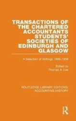 Transactions Of The Chartered Accountants Students& 39 Societies Of Edinburgh And Glasgow - A Selection Of Writings 1886-1958 Hardcover