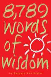 8,789 Words of Wisdom by Barbara Ann Kipfer