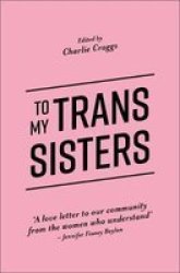 To My Trans Sisters Paperback