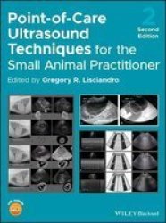 Point-of-care Ultrasound Techniques For The Small Animal Practitioner Hardcover 2ND Edition