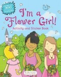 I& 39 M A Flower Girl Activity And Sticker Book Paperback