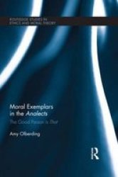 Moral Exemplars In The Analects - The Good Person Is That Hardcover