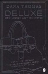 Deluxe - How Luxury Lost Its Lustre Paperback