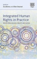 Integrated Human Rights In Practice - Rewriting Human Rights Decisions Hardcover