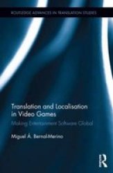 The Translation And Localisation In Video Games - Making Entertainment Software Global Hardcover