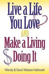 Live a Life You Love and Make a Living Doing It