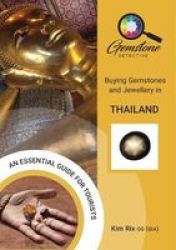 The Gemstone Detective: Buying Gemstones And Jewellery In Thailand Paperback