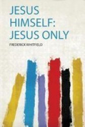 Jesus Himself - Jesus Only Paperback
