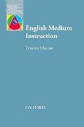 English Medium Instruction: English Medium Instruction - Content And Language In Policy And Practice Paperback