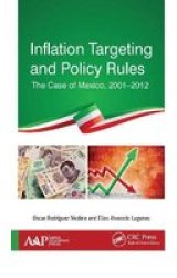 Inflation Targeting And Policy Rules - The Case Of Mexico 2001-2012 Paperback
