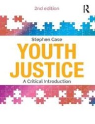 Youth Justice - A Critical Introduction Paperback 2 New Edition