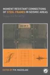 Moment Resistant Connections of Steel Frames in Seismic Areas: Design and Reliability