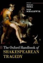 The Oxford Handbook Of Shakespearean Tragedy Hardcover