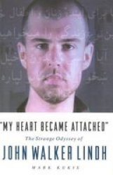 "My Heart Became Attached": The Strange Journey of John Walker Lindh