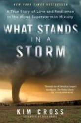 What Stands In A Storm - A True Story Of Love And Resilience In The Worst Superstorm In History Paperback