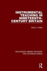 Instrumental Teaching In Nineteenth-century Britain Paperback