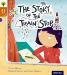 Oxford Reading Tree Story Sparks: Oxford Level 8: The Story Of The Train Stop Paperback