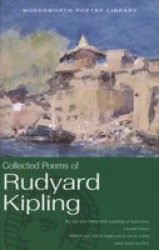 The Collected Poems of Rudyard Kipling Wordsworth Poetry Wordsworth Poetry Library