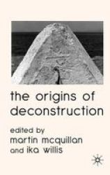 The Origins of Deconstruction Hardcover