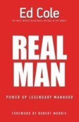 Real Man - Power Up Legendary Manhood Paperback Reissue Ed.