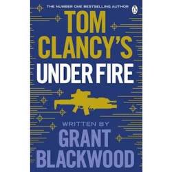 Tom Clancys Under Fire : Inspiration For The Thrilling Amazon Prime Series Jack Ryan