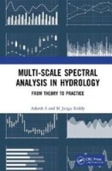 Multi-scale Spectral Analysis In Hydrology - From Theory To Practice Hardcover