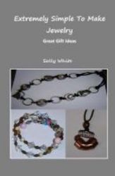 Extremely Simple To Make Jewelry - Great Gift Ideas