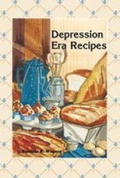 Depression Era Recipes spiral Bound