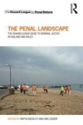 The Penal Landscape - The Howard League Guide To Criminal Justice In England And Wales paperback