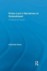 Primo Levi& 39 S Narratives Of Embodiment - Containing The Human Paperback
