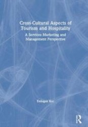 Cross-cultural Aspects Of Tourism And Hospitality - A Services Marketing And Management Perspective Hardcover