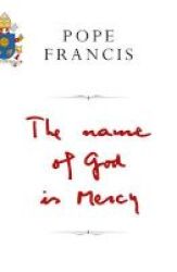 The Name Of God Is Mercy - A Conversation With Andrea Tornielli Hardcover