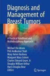 Diagnosis And Management Of Breast Tumors - A Practical Handbook And Multidisciplinary Approach Hardcover 1ST Ed. 2018