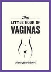 The Little Book Of Vaginas - Everything You Need To Know Paperback