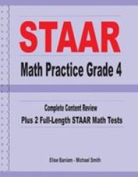 Staar Math Practice Grade 4 - Complete Content Review Plus 2 Full-length Staar Math Tests Paperback