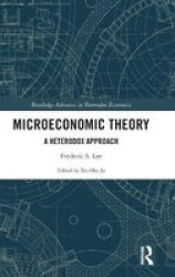 Microeconomic Theory - A Heterodox Approach Hardcover