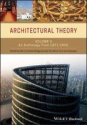 Architectural Theory: Volume II: An Anthology from 1871 to 2005